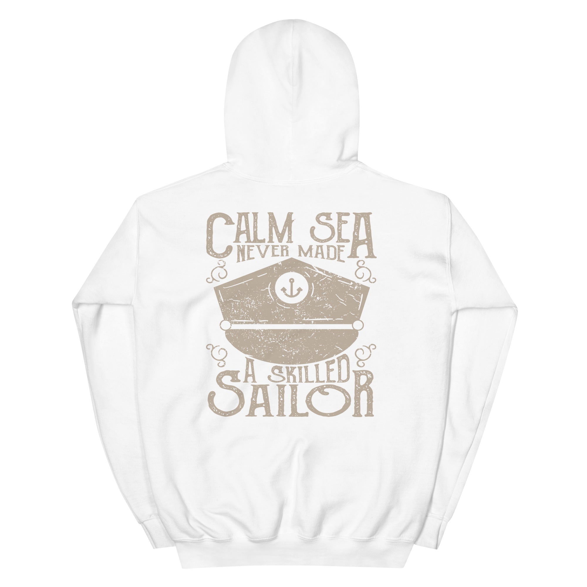 Unisex Hoodie Calm Sea Never made a skilled Sailor